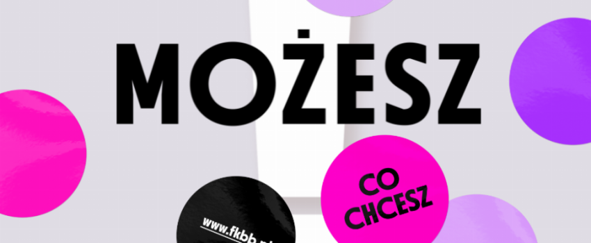 Jasnoszare tło. Naklejki w różnych kolorach. Na nich napisy. Możesz. Co chcesz.  FKBB 17.10.2024 15 października - Dzień Otwarcia 12. Festiwalu Kultury bez Barier